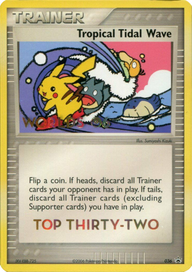 Tropical Tidal Wave (036) (Worlds 2006 Top 32) [Nintendo: Black Star Promos] | Jack's On Queen
