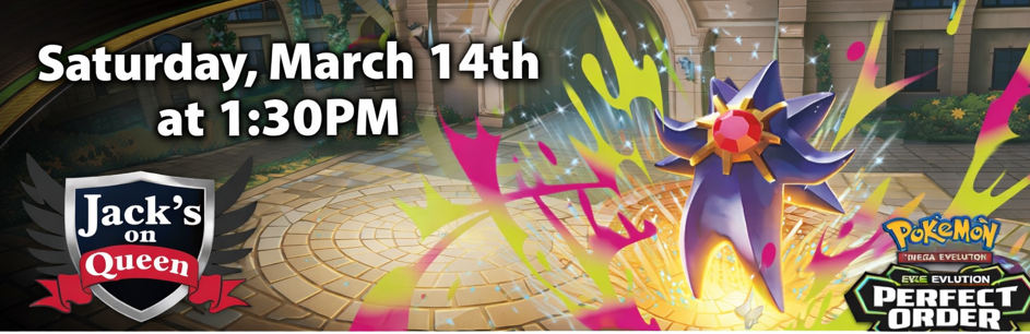 Pokemon Mega Evolution: Perfect Order Pre-Release at Jack's - March 14th 1:30PM | Jack's On Queen