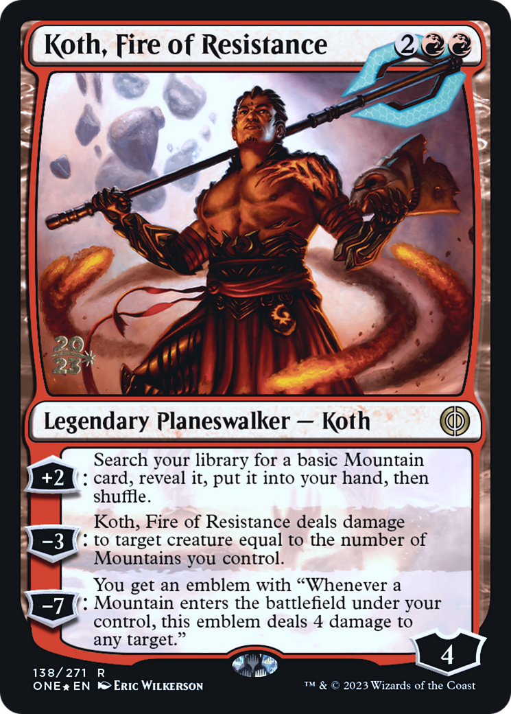 Koth, Fire of Resistance [Phyrexia: All Will Be One Prerelease Promos] | Jack's On Queen