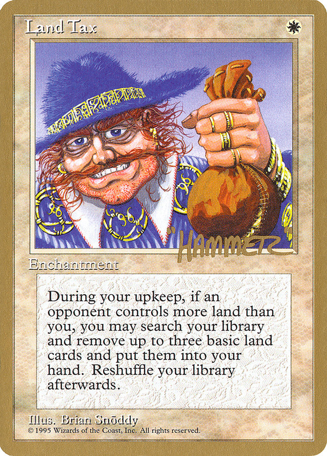 Land Tax (Shawn "Hammer" Regnier) [Pro Tour Collector Set] | Jack's On Queen