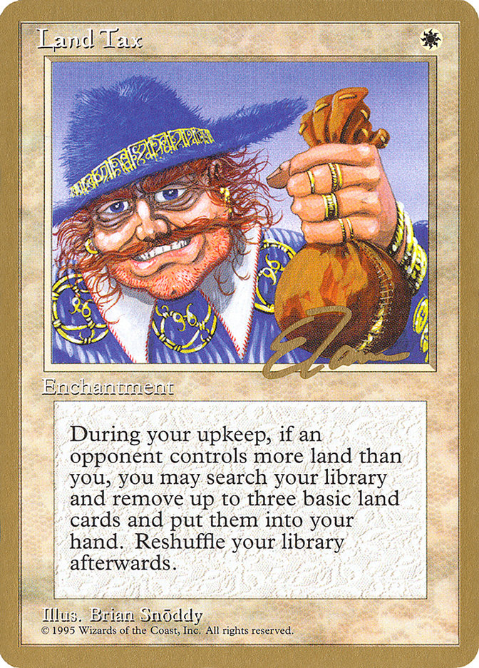 Land Tax (Eric Tam) [Pro Tour Collector Set] | Jack's On Queen