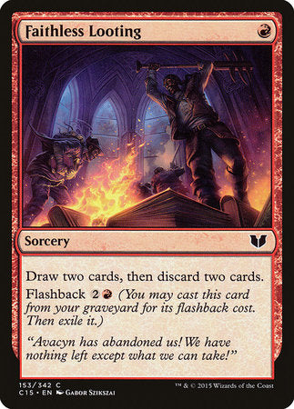 Faithless Looting [Commander 2015] | Jack's On Queen