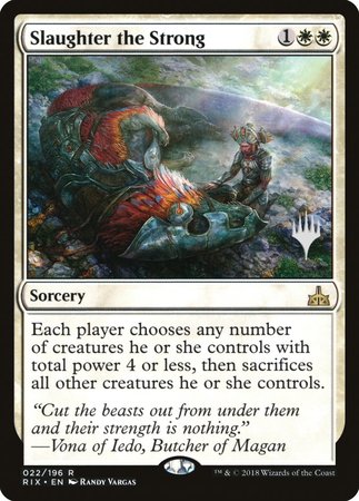 Slaughter the Strong [Rivals of Ixalan Promos] | Jack's On Queen