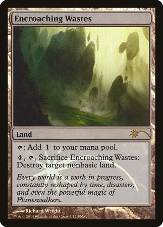 Encroaching Wastes [Friday Night Magic 2014] | Jack's On Queen